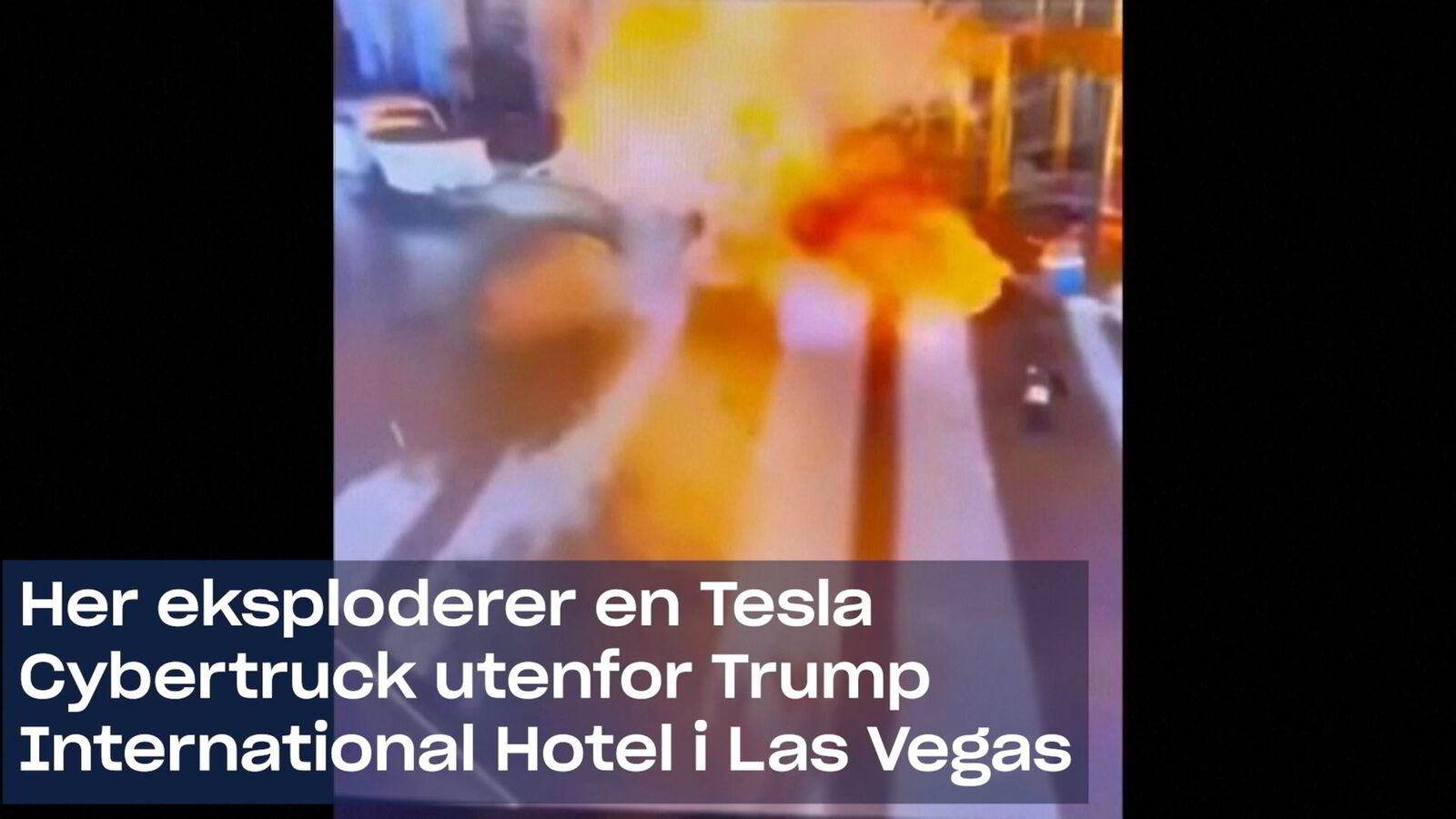 Her eksploderer Teslas Cybertruck utenfor Trumps Las Vegas-hotell